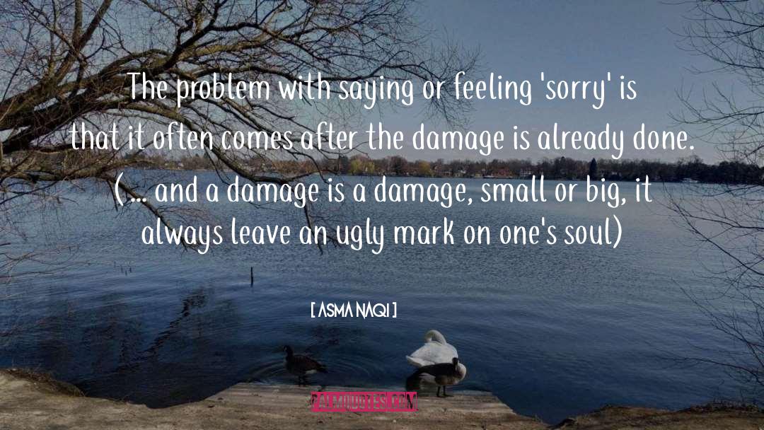 Damage Already Done quotes by Asma Naqi