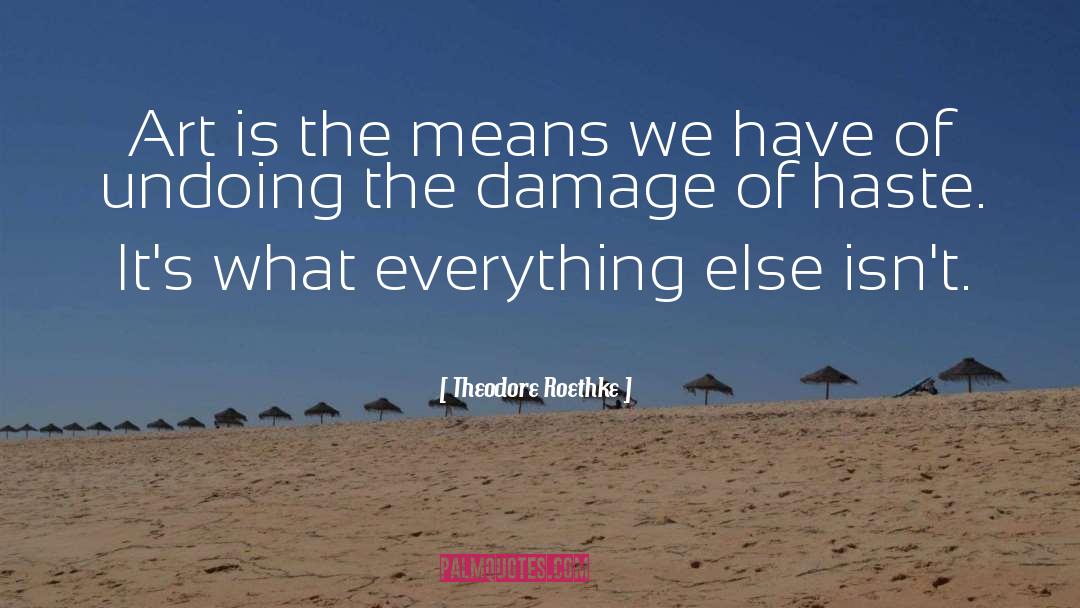 Damage quotes by Theodore Roethke