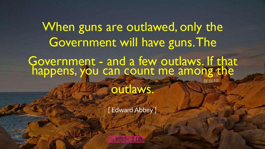 Damaged And The Outlaw quotes by Edward Abbey