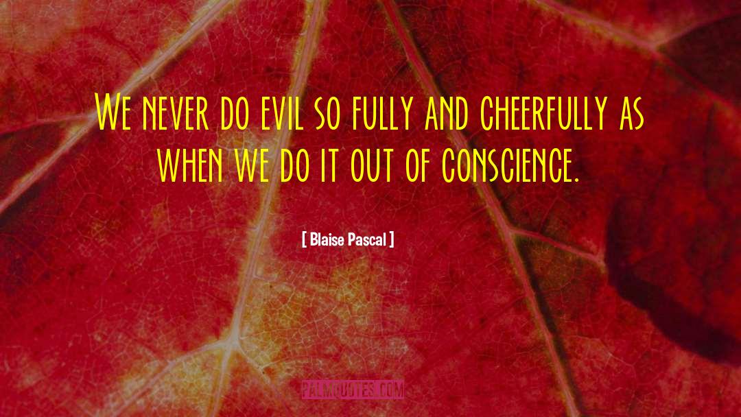 Damaged Conscience quotes by Blaise Pascal