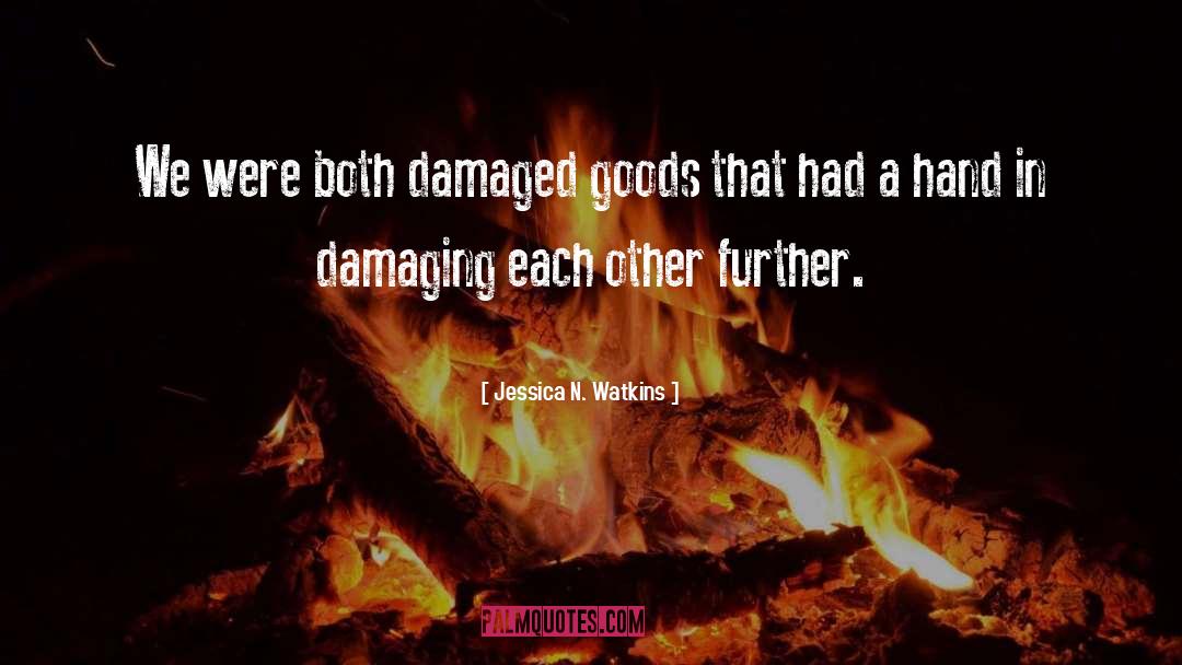 Damaged Goods quotes by Jessica N. Watkins