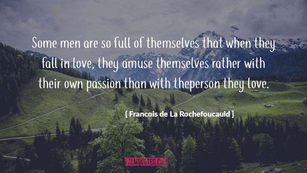 Damaged Love quotes by Francois De La Rochefoucauld