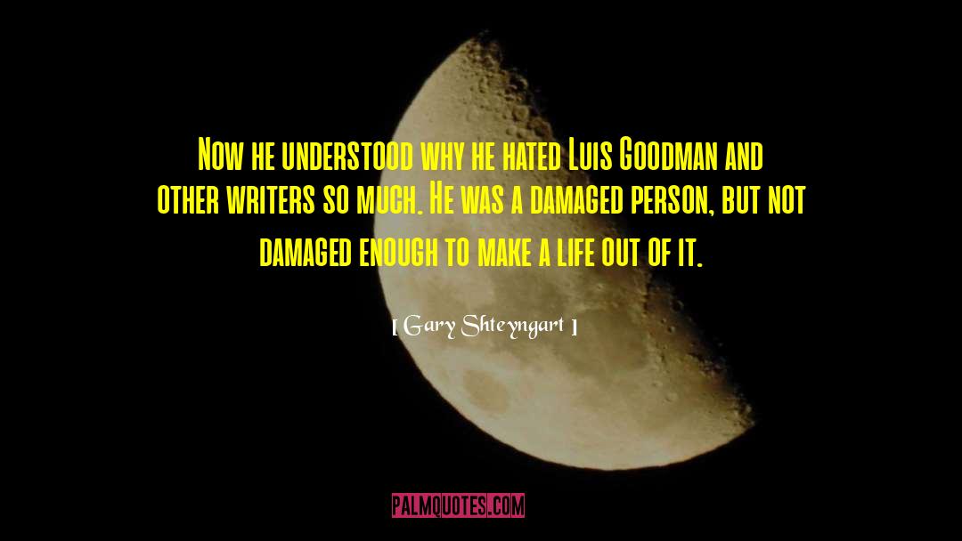 Damaged People quotes by Gary Shteyngart