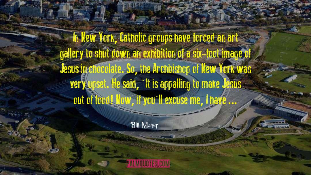 Damascene Gallery quotes by Bill Maher