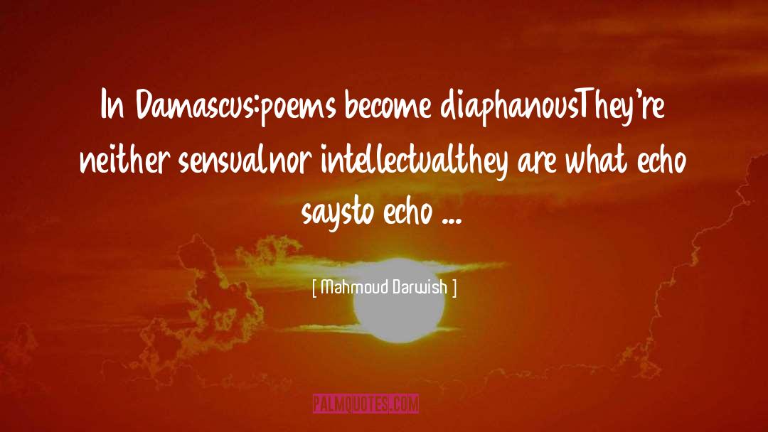 Damascus quotes by Mahmoud Darwish