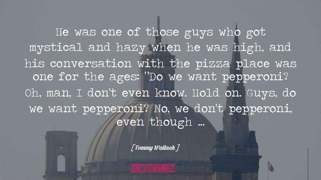 Damianos Pizza quotes by Tommy Wallach