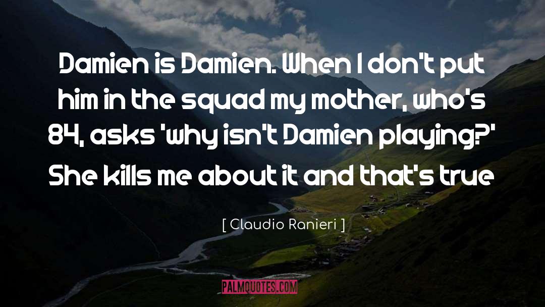 Damien quotes by Claudio Ranieri