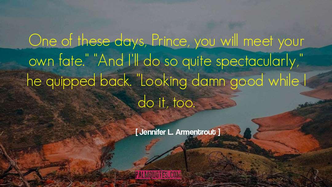 Damn Good quotes by Jennifer L. Armentrout