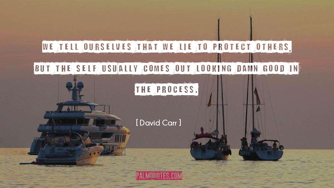 Damn Good quotes by David Carr