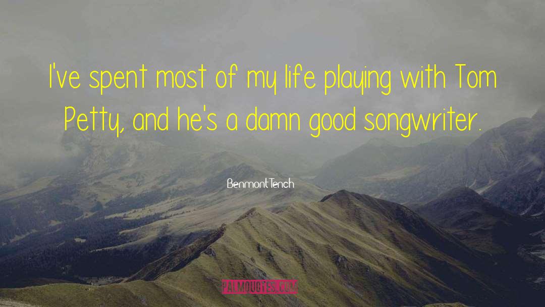 Damn Good quotes by Benmont Tench