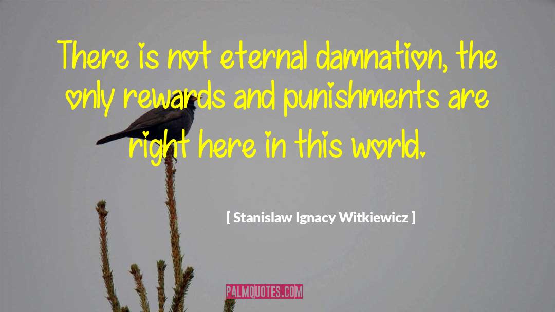 Damnation quotes by Stanislaw Ignacy Witkiewicz