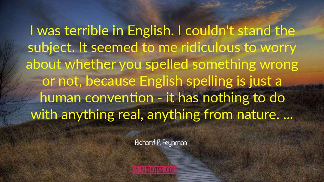 Damndest Spelling quotes by Richard P. Feynman