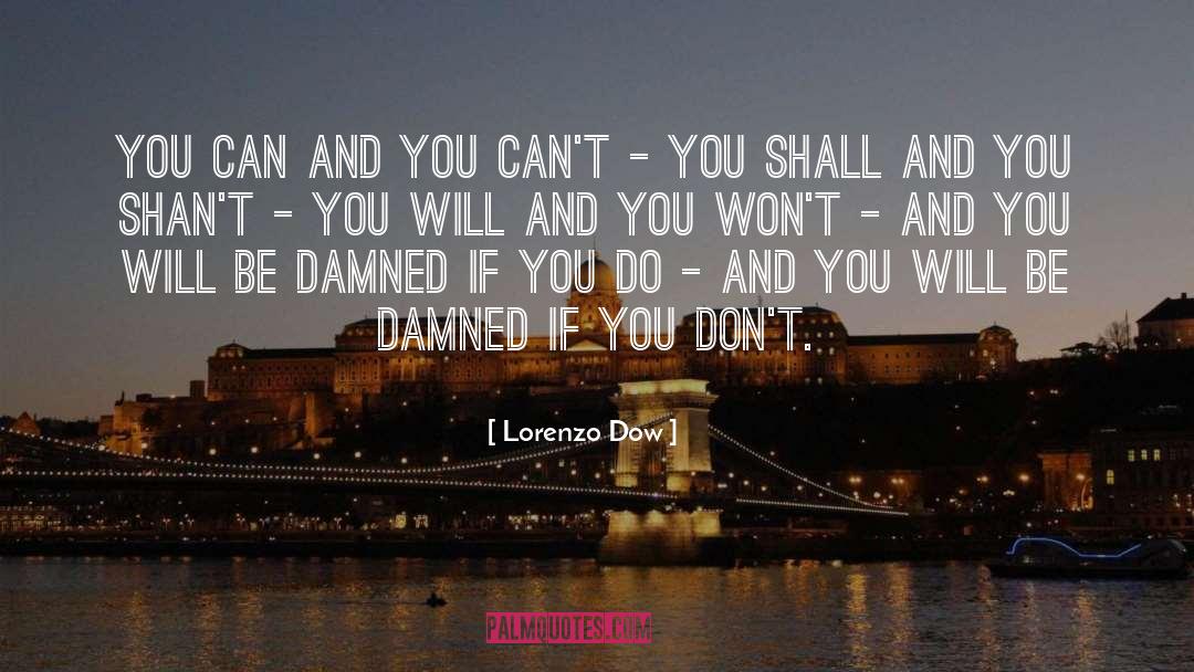 Damned If You Do quotes by Lorenzo Dow