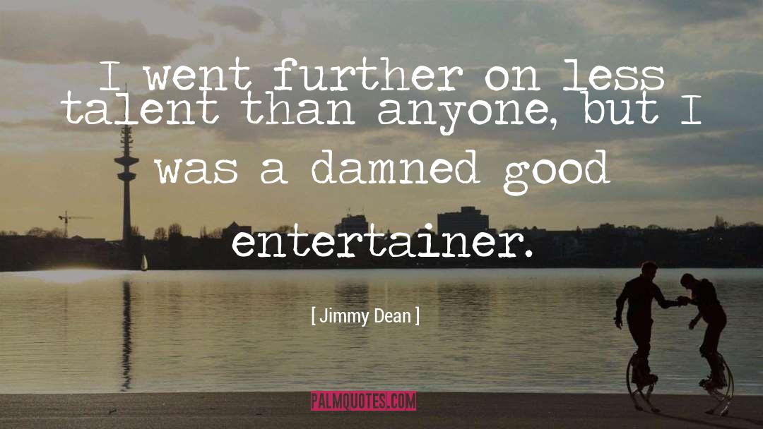 Damned Soul quotes by Jimmy Dean