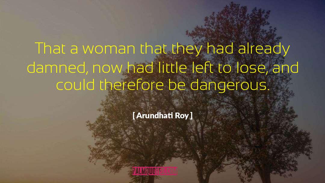 Damned Souls quotes by Arundhati Roy