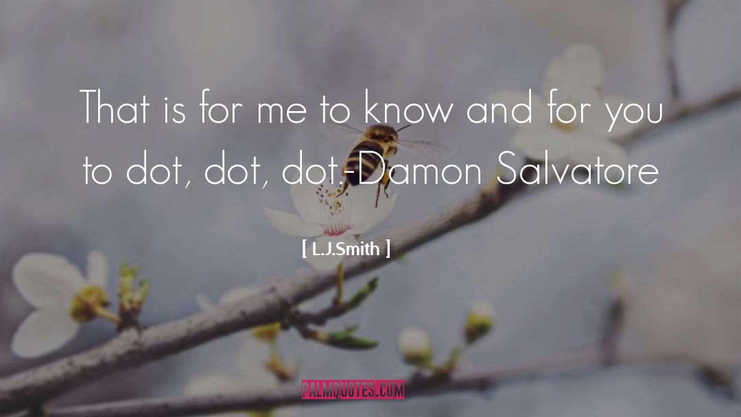 Damon Salvatore L J Smith quotes by L.J.Smith