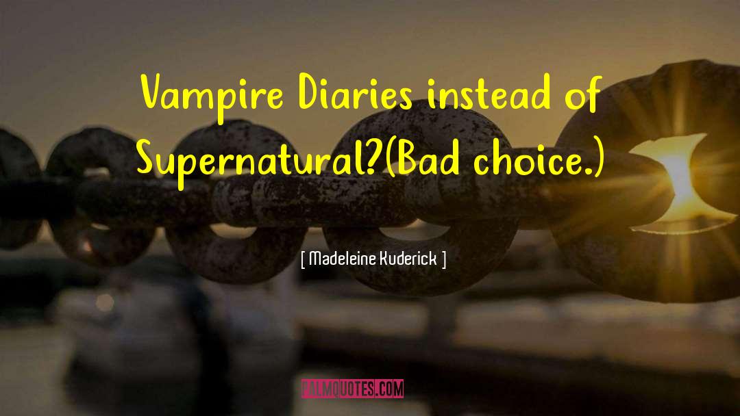 Damon Salvatore Vampire Diaries quotes by Madeleine Kuderick