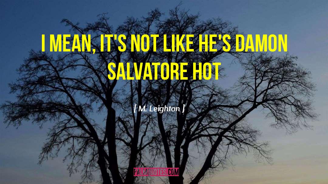 Damon Salvatore Vampire Diaries quotes by M. Leighton