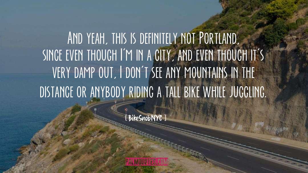 Damp quotes by BikeSnobNYC
