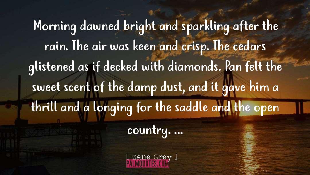 Damp quotes by Zane Grey