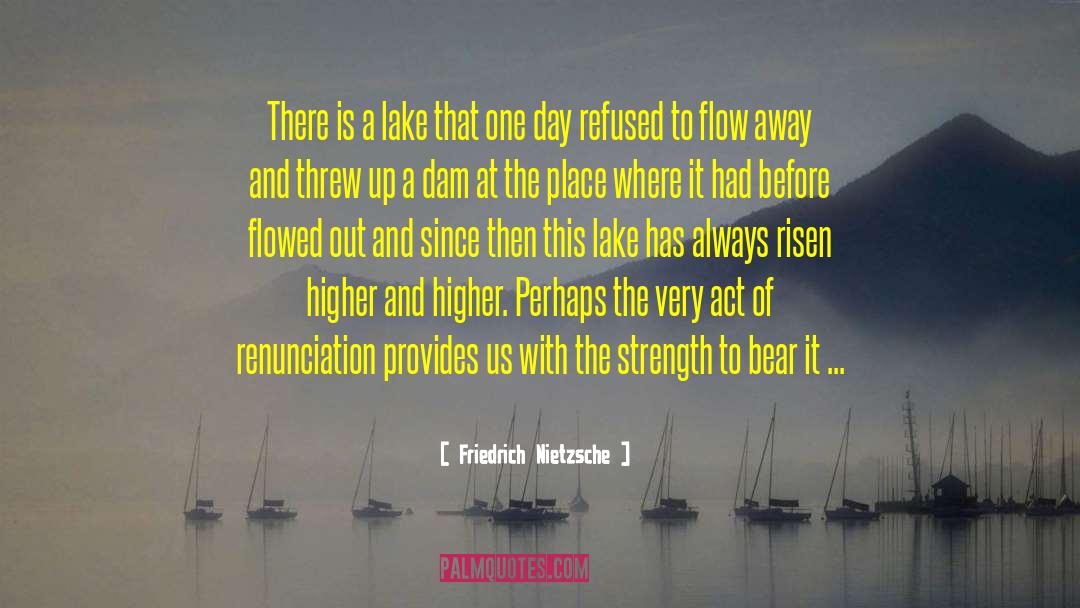 Dams quotes by Friedrich Nietzsche