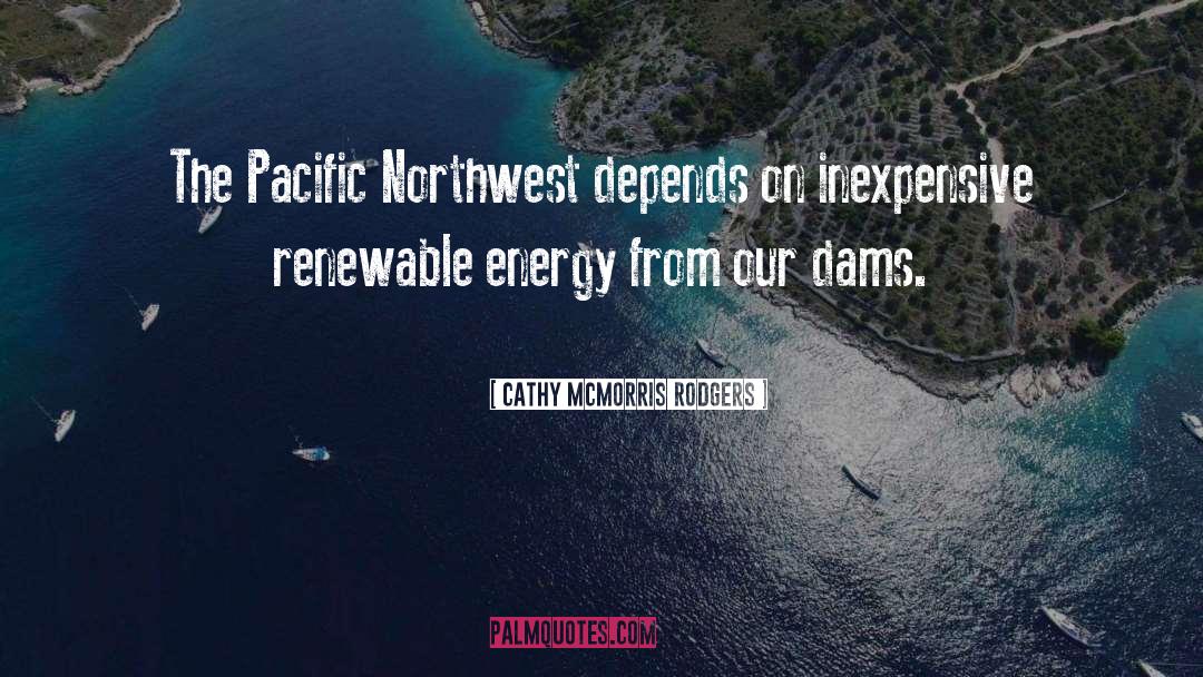 Dams quotes by Cathy McMorris Rodgers