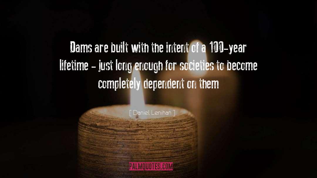 Dams quotes by Daniel Lenihan