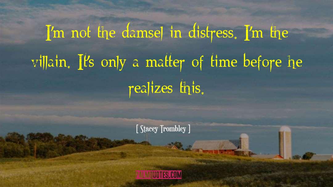 Damsel In Distress quotes by Stacey Trombley