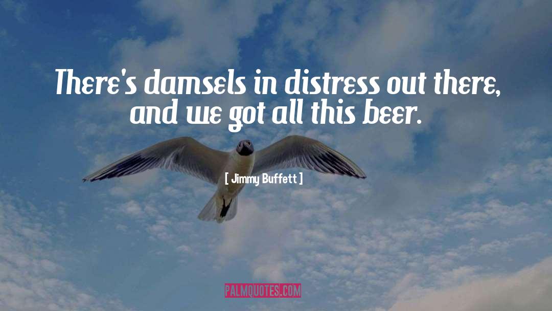 Damsel In Ditsress quotes by Jimmy Buffett