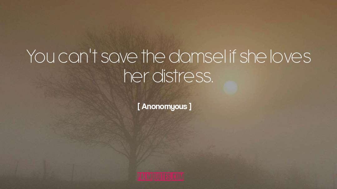 Damsel quotes by Anonomyous