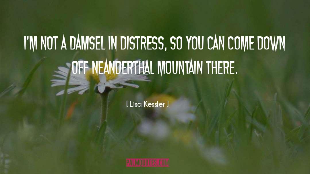 Damselle In Distress quotes by Lisa Kessler