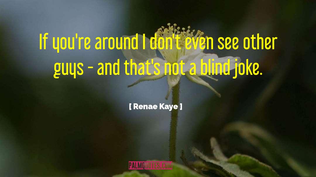 Damus Kaye quotes by Renae Kaye