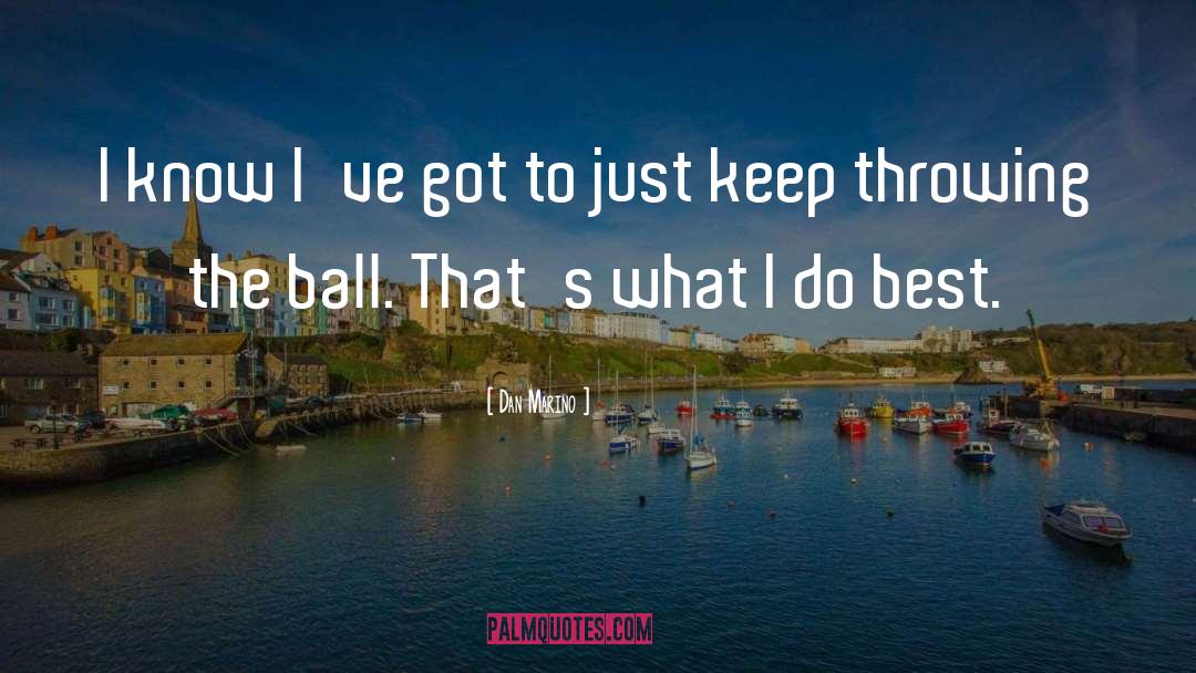 Dan Ball Jp quotes by Dan Marino