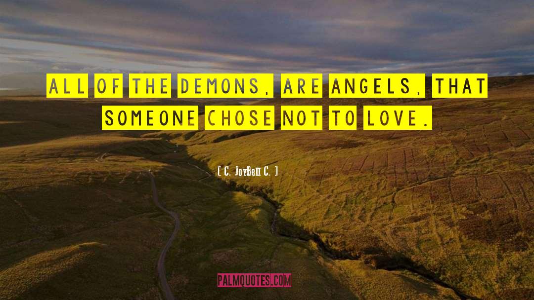 Dan Brown Angels And Demons quotes by C. JoyBell C.