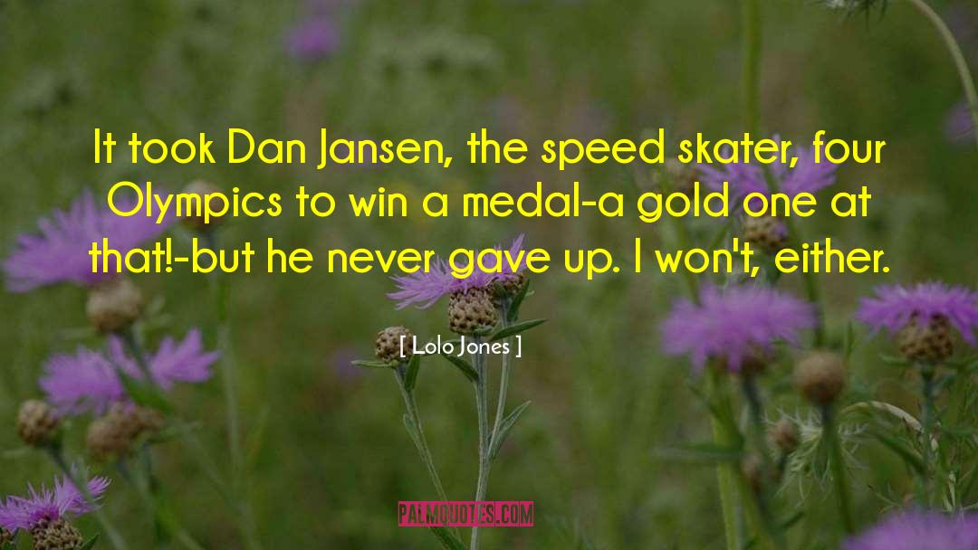 Dan Jansen quotes by Lolo Jones