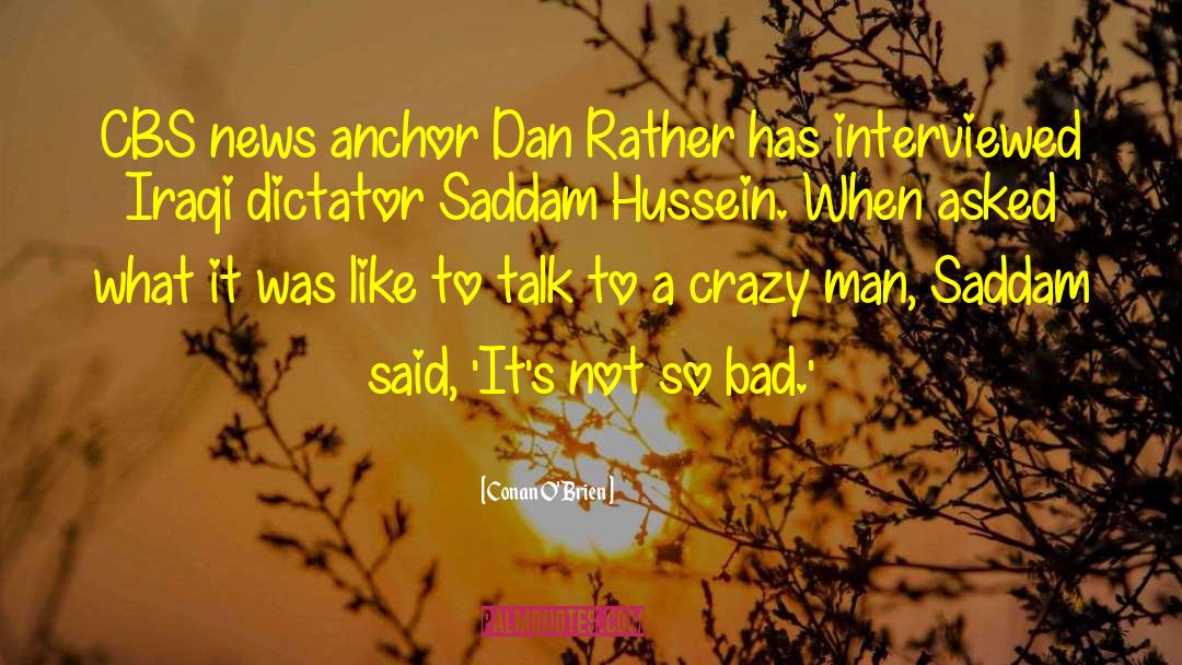 Dan Rather quotes by Conan O'Brien