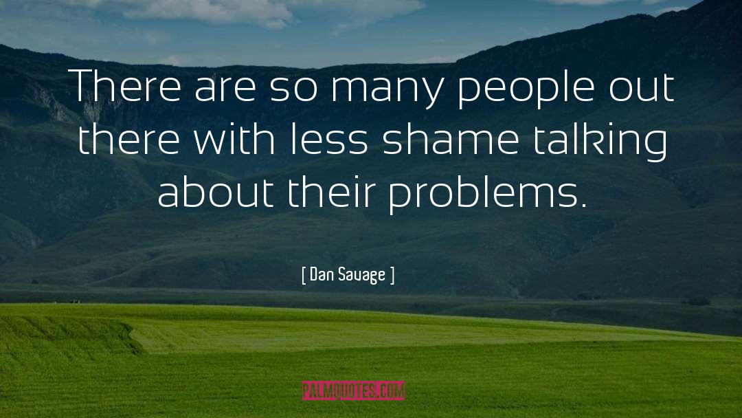 Dan Savage quotes by Dan Savage