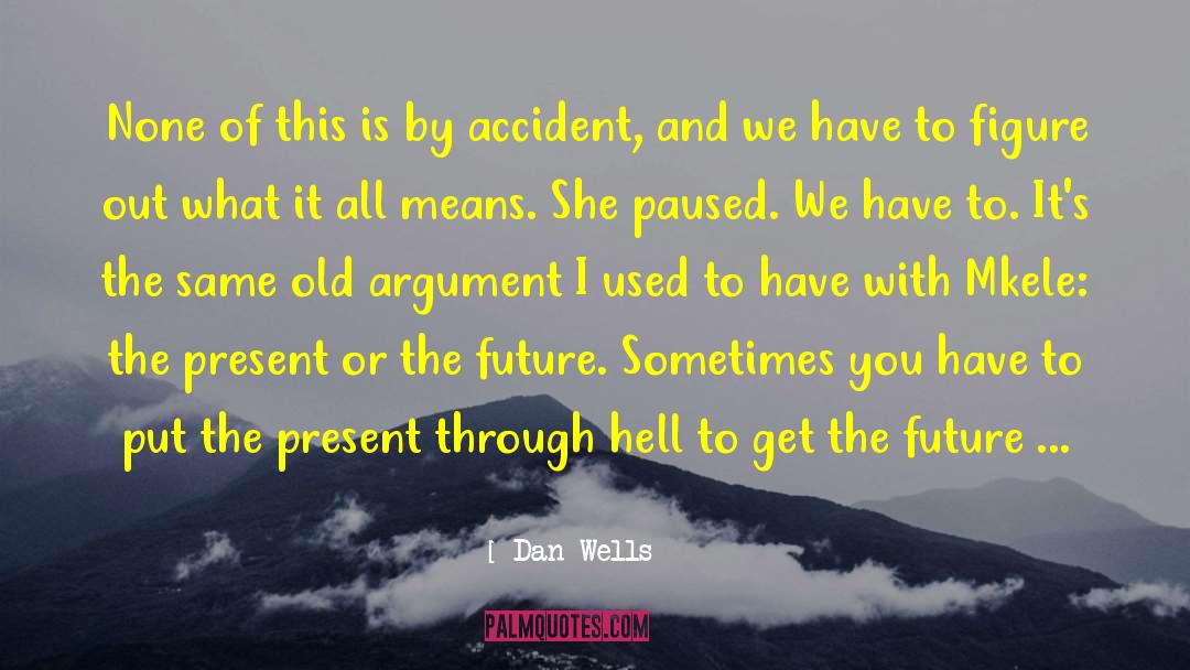 Dan Wells quotes by Dan Wells