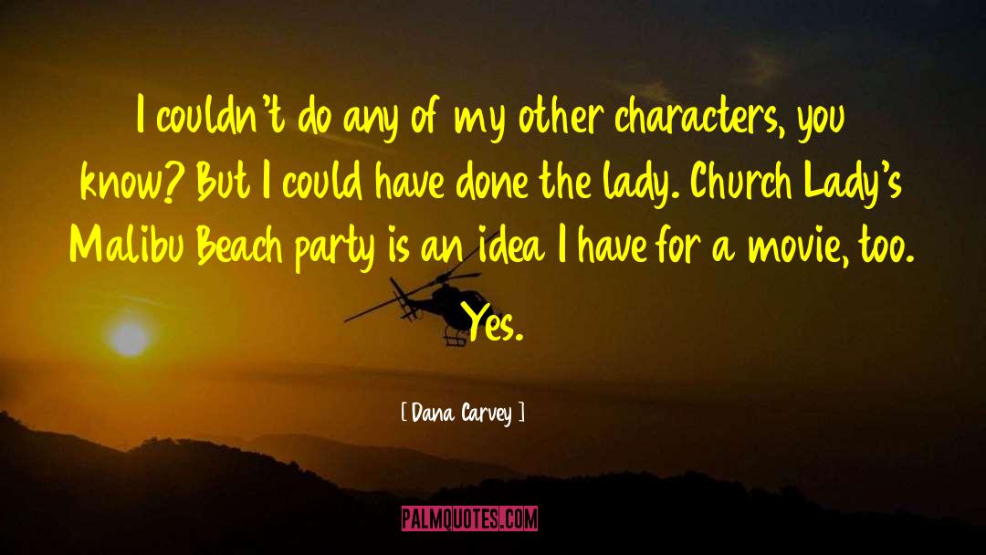 Dana Candler quotes by Dana Carvey