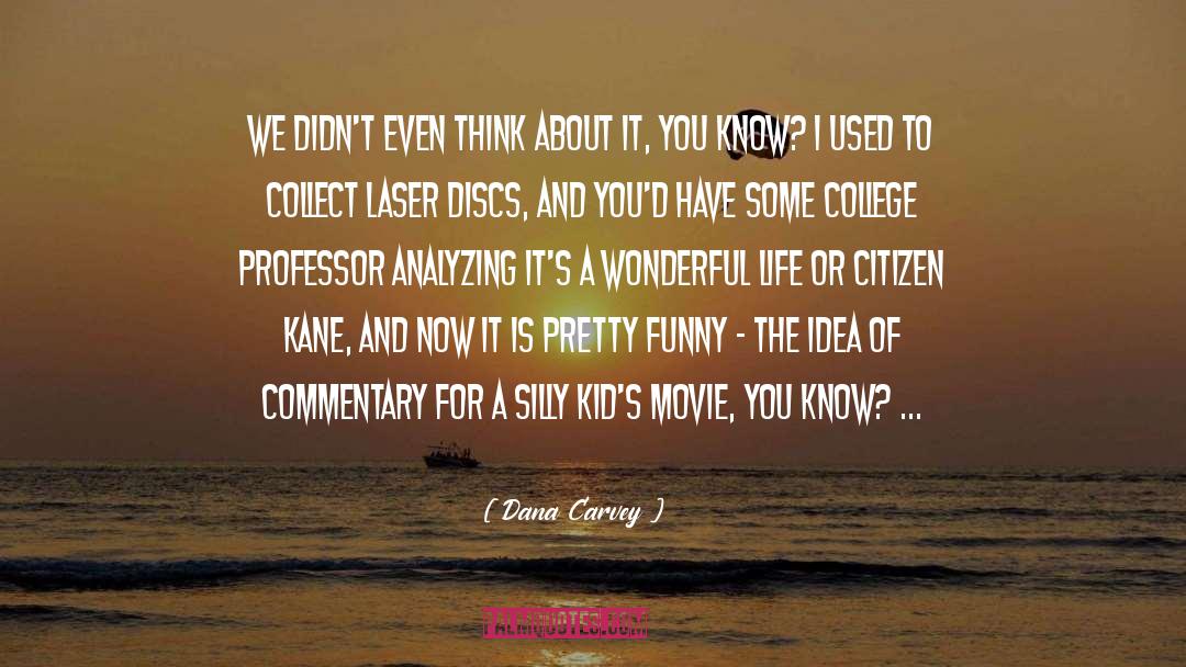 Dana Carvey quotes by Dana Carvey