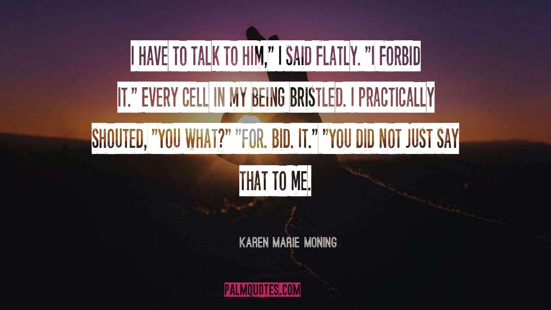 Dana Marie Bell quotes by Karen Marie Moning