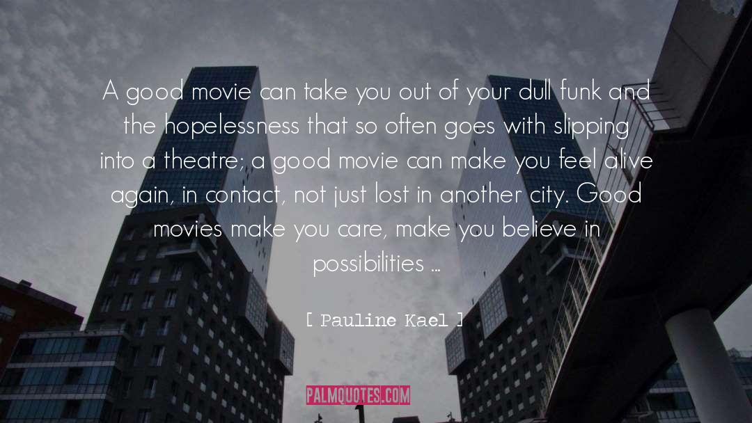 Dance And Dream quotes by Pauline Kael