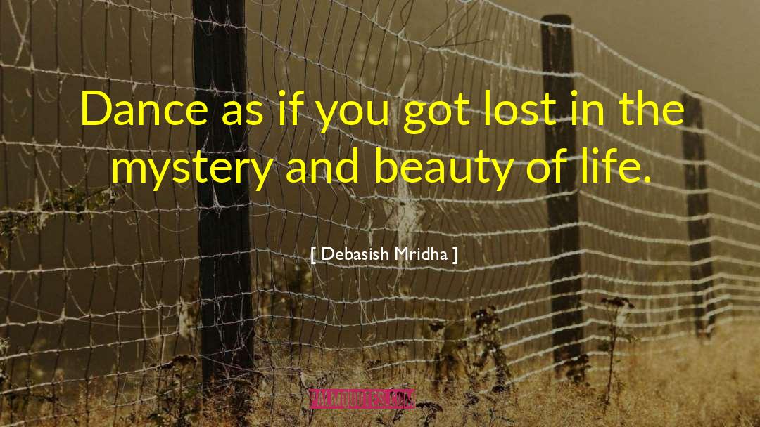 Dance As If You Got Lost quotes by Debasish Mridha