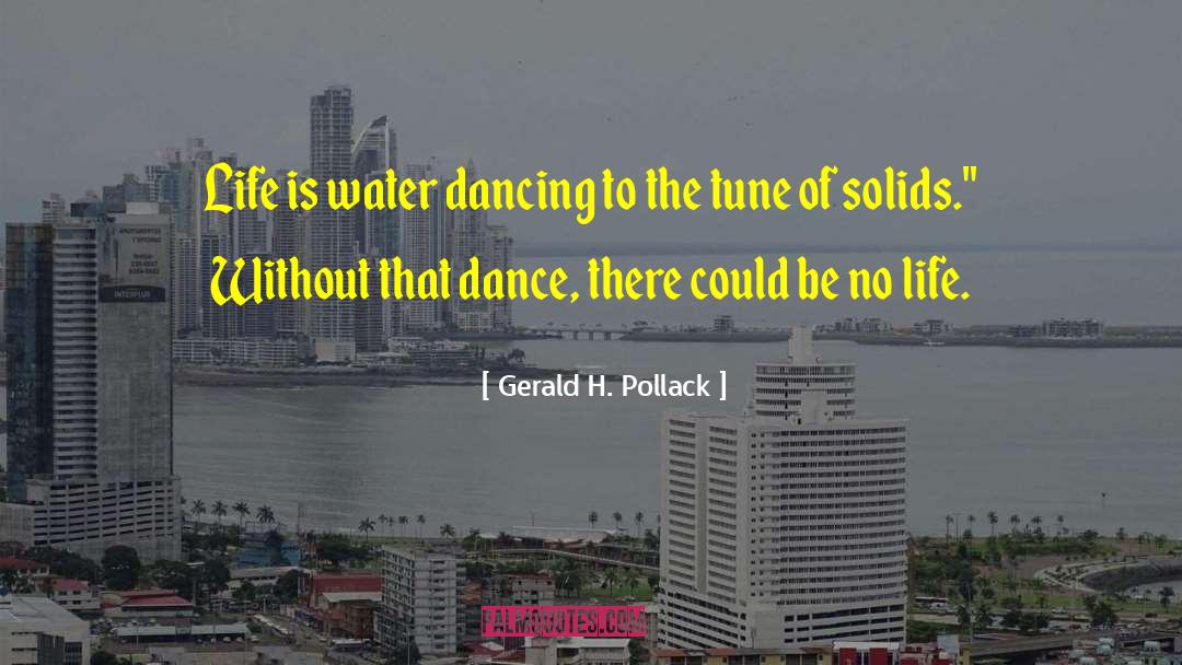 Dance Balerina Dance quotes by Gerald H. Pollack