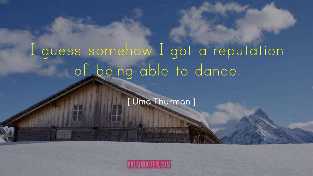 Dance Dance quotes by Uma Thurman