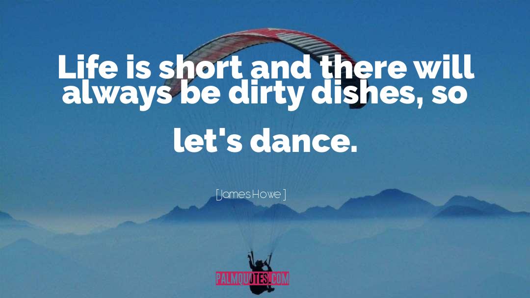 Dance Dance quotes by James Howe