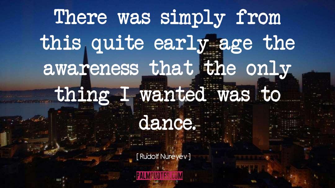 Dance Dance quotes by Rudolf Nureyev