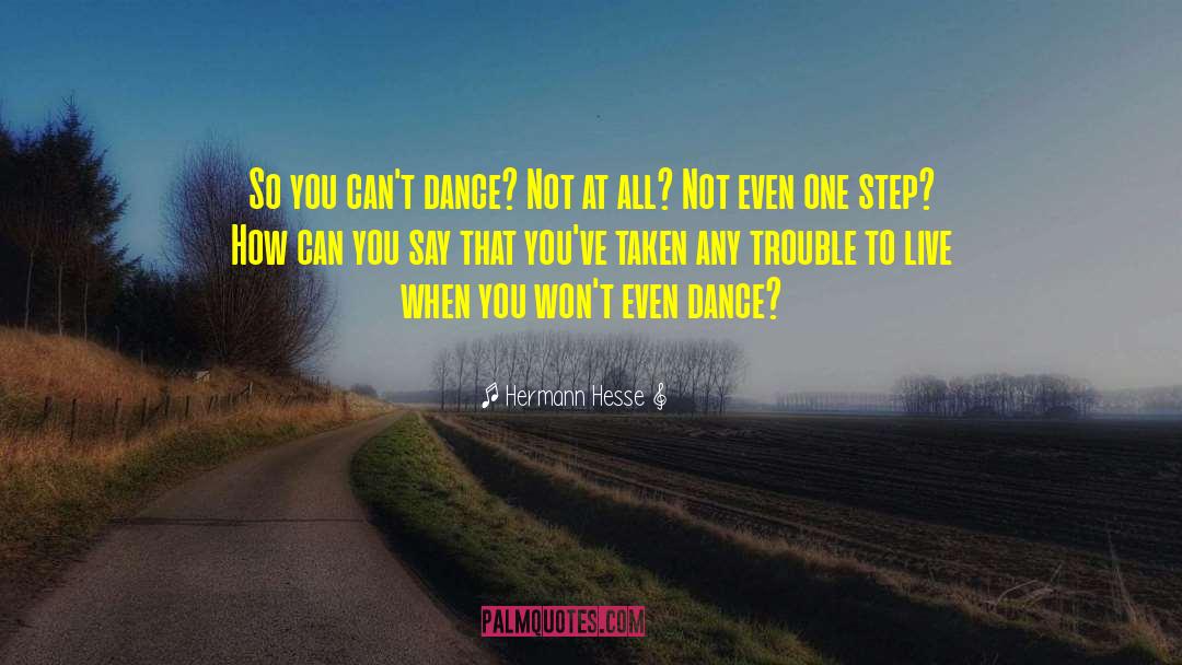 Dance Dance quotes by Hermann Hesse