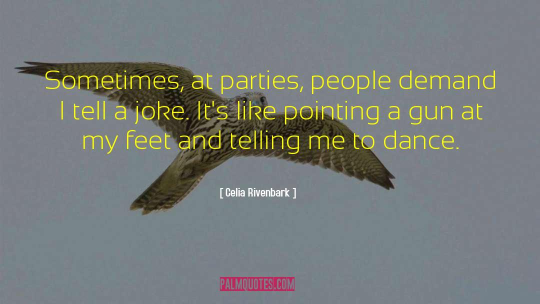 Dance Dance quotes by Celia Rivenbark