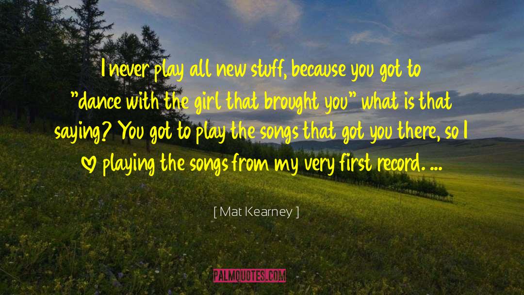 Dance Flexibility quotes by Mat Kearney